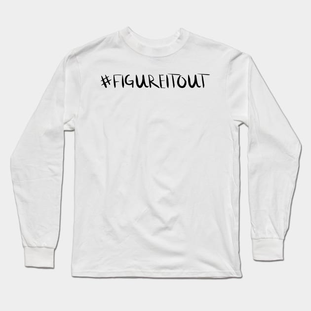 #FIGUREITOUT Long Sleeve T-Shirt by artdamnit